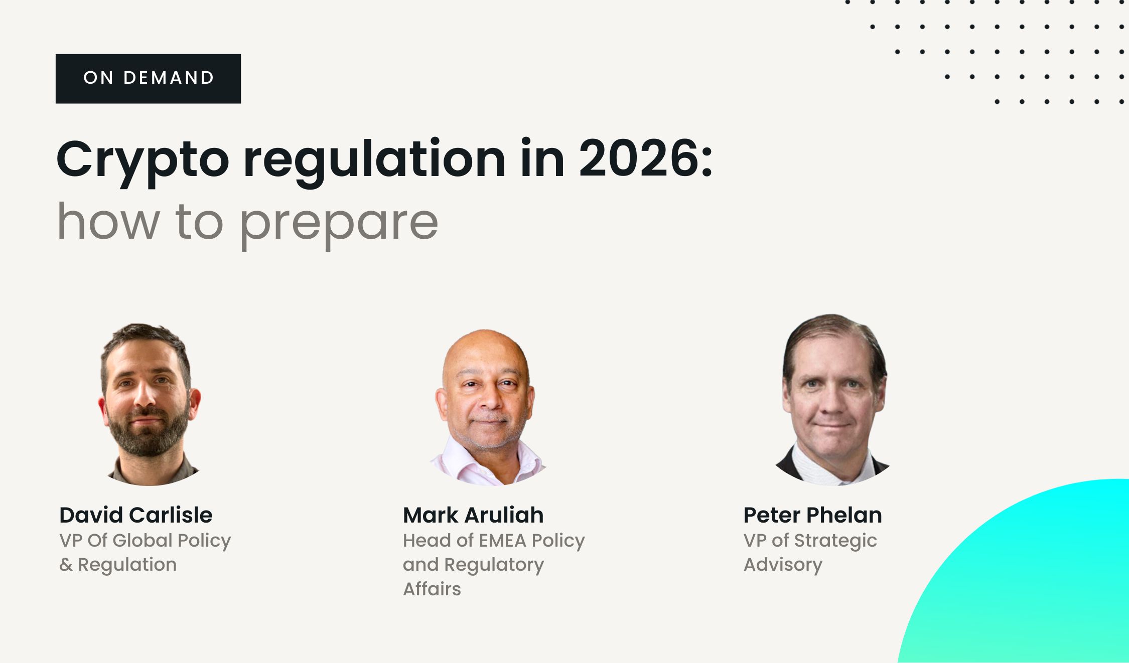Crypto regulation in 2026: how to prepare, featuring David Carlisle, Mark Aruliah, and Peter Phelan.